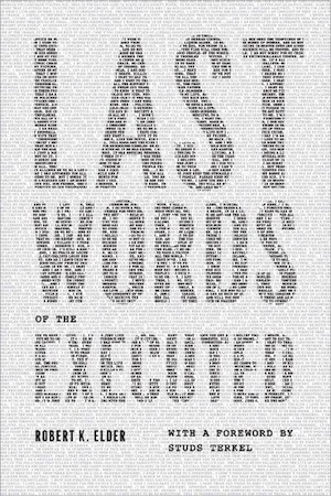 Excellent use of typography by Tobin for Robert K. Elder\'s \"Last Words of the Executed\".