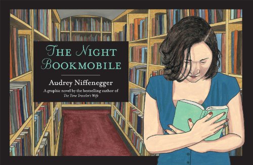 \<em\>The Night Bookmobile\<\/em\>, by Audrey Niffenegger
