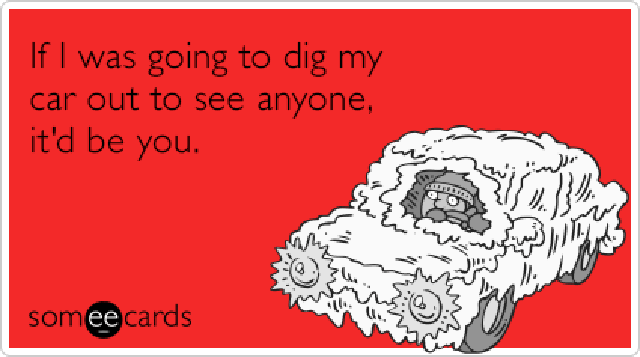\<a href=\"http://www.someecards.com/valentines-day-cards/storm-winter-car-valentines-day-funny-ecard\"\>Someecards\<\/a\>